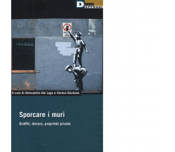 SPORCARE I MURI di ALESSANDRO DAL LAGO SERENA GIORDANO - 2018