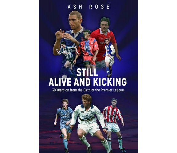 STILL ALIVE & KICKING - ASH ROSE - PITCH, 2022