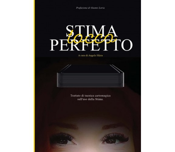 STIMA TOCCO PERFETTO - Angelo Mirra - Lulu.com, 2021