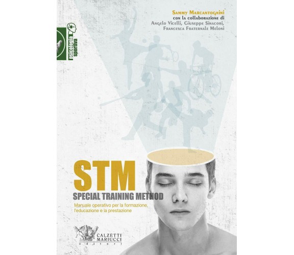 STM. Special training method - Sammy Marcantognini - Calzetti Mariucci, 2018