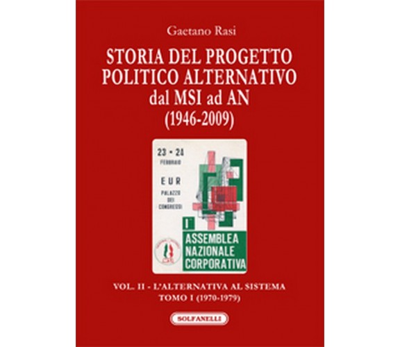 STORIA DEL PROGETTO POLITICO ALTERNATIVO DAL MSI AD AN (1946-2009)