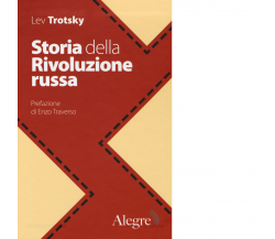 STORIA DELLA RIVOLUZIONE RUSSA di LEV TROTSKY - edizioni alegre, 2018