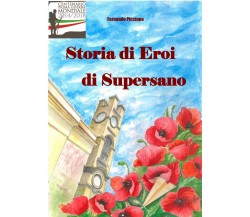 STORIA DI EROI DI SUPERSANO  - Fernando Piccinno,  2019,  Youcanprint  - ER