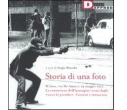 STORIA DI UNA FOTO di SERGIO BIANCHI - DeriveApprodi editore, 2011