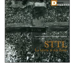 STTL. LA TERRA TI SIA LIEVE di LUCA CARDINALINI - DeriveApprodi, 2005