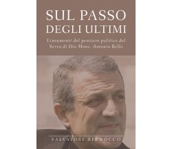 SUL PASSO DEGLI ULTIMI - Salvatore Bernocco,  2020,  Youcanprint