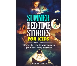 SUMMER BEDTIME STORIES FOR KIDS (2 Books in 1) di Brenda Turner,  2021,  Youcanp