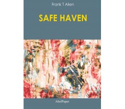 Safe Haven	 di Frank T Alien,  2020,  Abelpaper