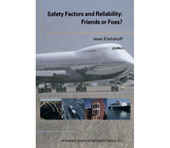 Safety Factors and Reliability: Friends or Foes? - Isaac Elishakoff - 2010