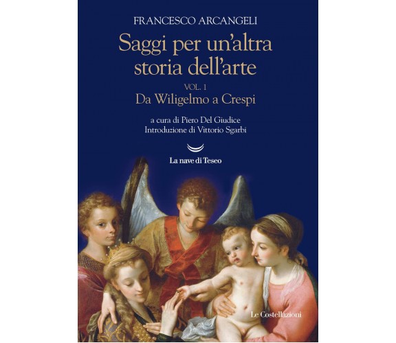 Saggi per un'altra storia dell'arte vol.1 - Francesco Arcangeli - 2022