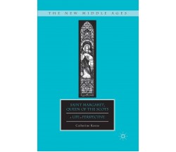 Saint Margaret, Queen of the Scots - C. Keene - Palgrave, 2016