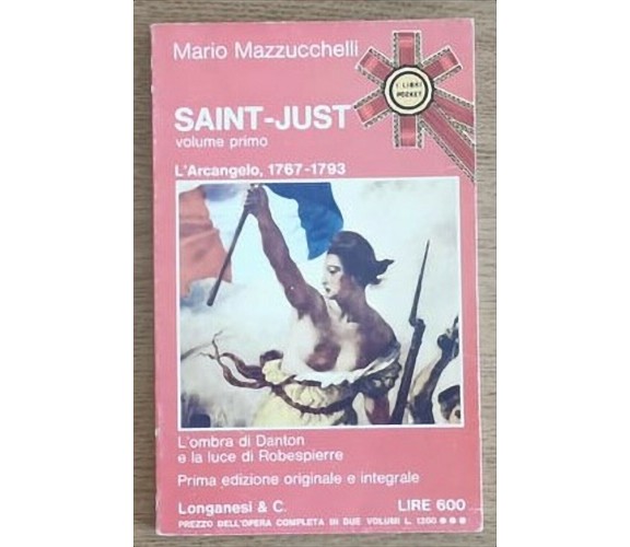 Saint-just - M. Mazzucchelli - Longanesi - 1973 - AR