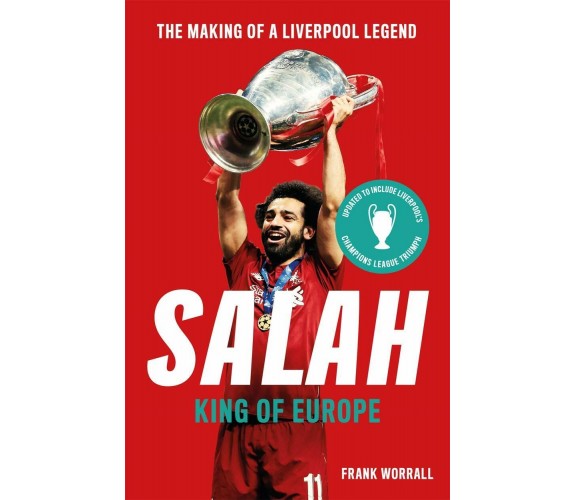 Salah: King of Europe - Frank Worrall - John Blake Publishing Ltd, 2019