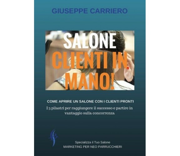 Salone clienti in mano  di Giuseppe Carriero,  2018,  Youcanprint - ER