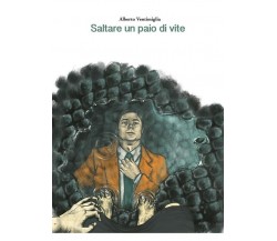 Saltare un paio di vite	 di Alberto Ventimiglia,  2018,  Youcanprint