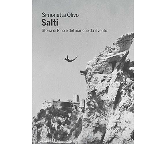 Salti: Storia di Pino e del mar che dà il vento - Simonetta Olivo - 2020