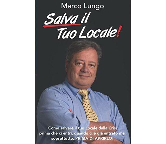 Salva il Tuo Locale! Come Salvare il Tuo Locale Dalla Crisi Prima Che Ci Entri, 