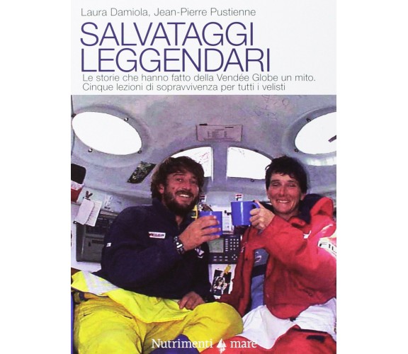 Salvataggi leggendari - Laura Damiola, Jean-Pierre Pustienne - Nutrimenti, 2016