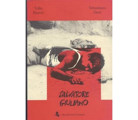 Salvatore Giuliano di Tullio Kezich E Sebastiano Gesù,  1993,  Maimone Editore