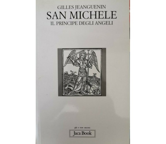 San Michele Il Principe degli Angeli, Gilles Jeanguenin,  2003,  Jaca Book - ER