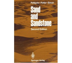 Sand and Sandstone - F. J. Pettijohn, Paul E. Potter, Raymond Siever - 1987