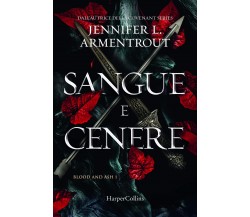 Sangue e cenere. Blood and Ash (Vol. 1)- Armentrout - HarperCollins Italia,2022 