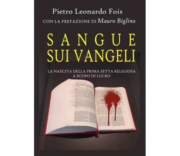 Sangue sui Vangeli di Pietro Leonardo Fois, 2023, Youcanprint