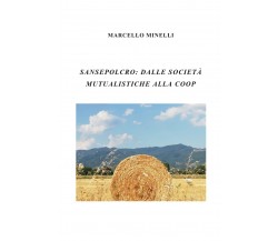 Sansepolcro: Dalle società mutualistiche alla coop - Marcello Minelli - P