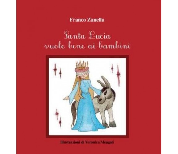 Santa Lucia vuole bene ai bambini di Franco Zanella, 2022, Youcanprint