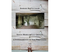 Santa Maria delle Grotte e l’insediamento di San Valentino - Barbara Bottacchiar