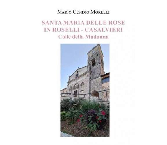 Santa Maria delle Rose in Roselli - Casalvieri. Colle della Madonna di Cesidio 