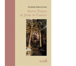 Santa Teresa de Jesús en familia di Cornet Fernand M. - Del Faro, 2015