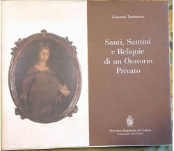 Santi, Santini e Reliquie di un Oratorio Privato - Giacomo Tamburino - 1999