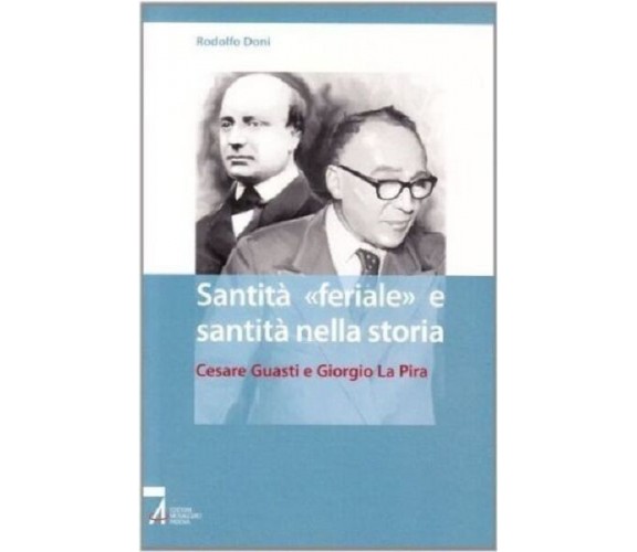 Santità «feriale» e santità nella storia. Cesare Guasti e Giorgio La Pira 