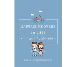 Sapersi muovere in città in caso di calamità - Federica Perissinotto - P