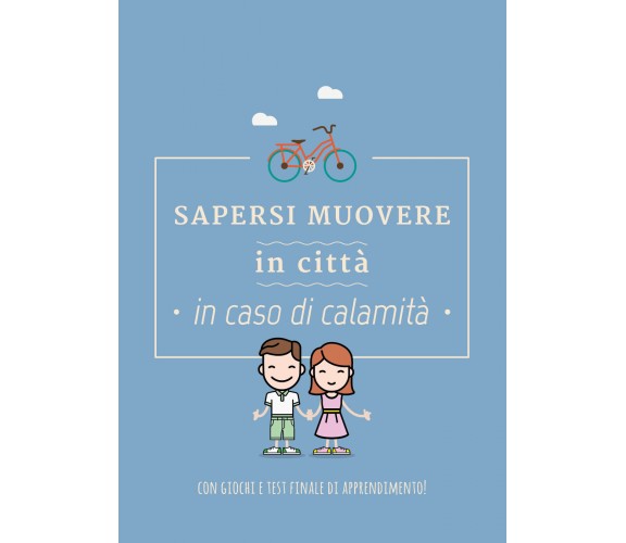 Sapersi muovere in città in caso di calamità - Federica Perissinotto - P