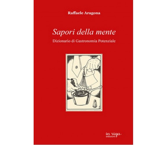 Sapori della mente. Dizionario di gastronomia potenziale