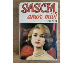 Sascia, amor mio! - E. Glyn - Salani - 1965 - AR