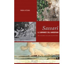 Sassari. Il Carmine e gli Angioyani di Piero Atzori,  2021,  Youcanprint