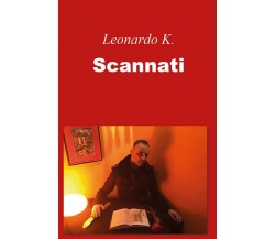 Scannati	 di Leonardo K.,  2016,  Youcanprint