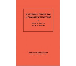 Scattering Theory for Automorphic Functions. (AM-87), Volume 87 - 2021