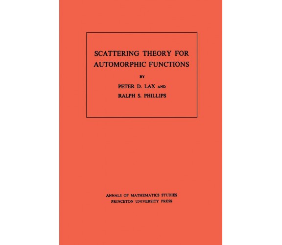 Scattering Theory for Automorphic Functions. (AM-87), Volume 87 - 2021