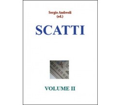 Scatti in disordine Vol.2  di Sergio Andreoli,  2015,  Youcanprint -  ER