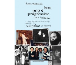 Scatti inediti di beat, pop e progressive rock italiano: i gruppi e i cantanti s