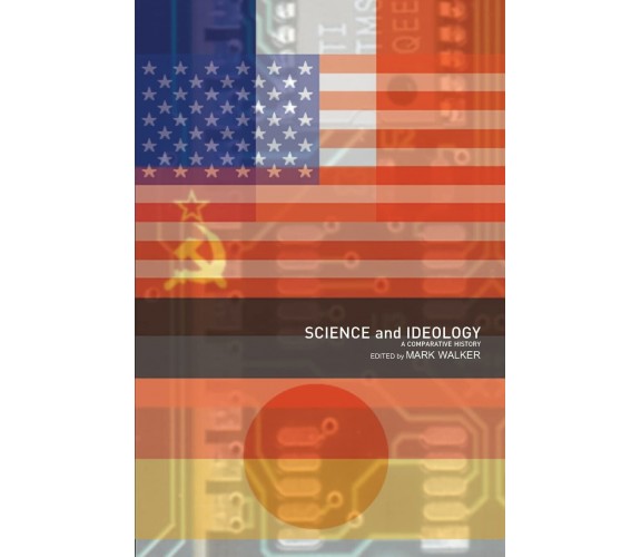 Science and Ideology - Mark Walker - Routledge, 2002