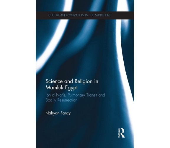 Science and Religion in Mamluk Egypt - Nahyan A. G. Fancy - Routledge, 2015