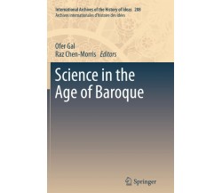 Science in the Age of Baroque - Ofer Gal - Springer, 2014