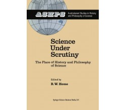 Science under Scrutiny - R. W. Home - Springer, 2010