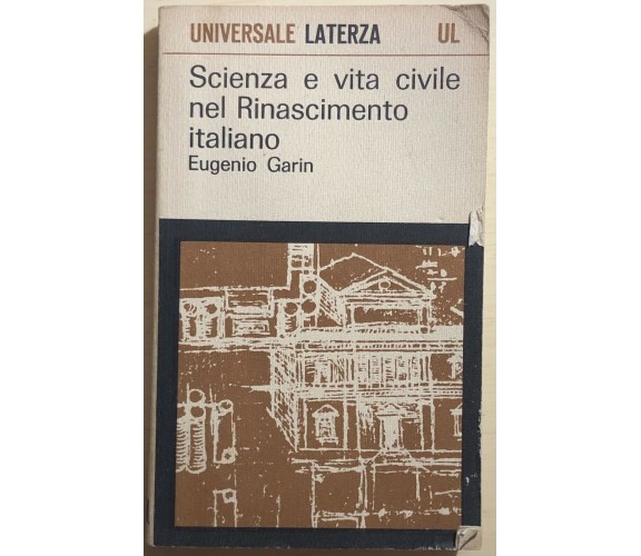 Scienza e vita civile nel Rinascimento italiano di Eugenio Garin,  1965, Laterza