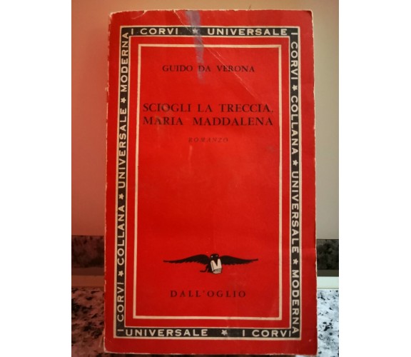 Sciogli la treccia , Maria Maddalena di Guido Da Verona,  1961,  Dall’Oglio-F